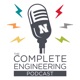 The Complete Engineering Podcast