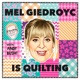 Mel Giedroyc is Quilting....coming soon!