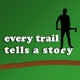 Every Trail Tells a Story