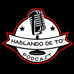 Episodio 101 Hablando de to con Chicky Starr