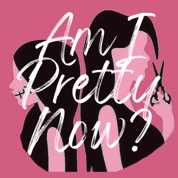 Am I Pretty Now? Artwork