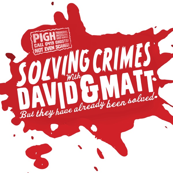 Solving Crimes with David and Matt but they have already been solved Artwork