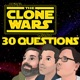 Clone Wars 30 Questions