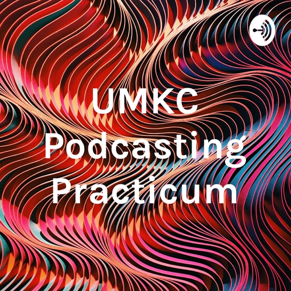 UMKC Podcasting Practicum