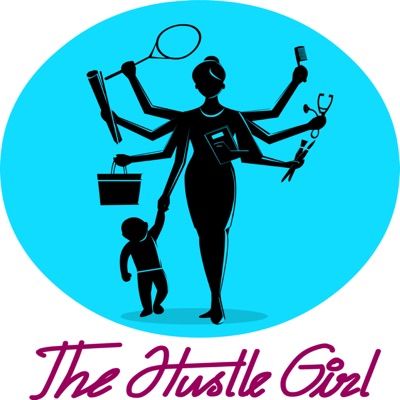 thehustlegirl's podcast