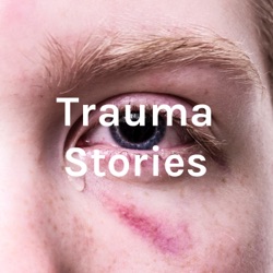 Trauma Stories