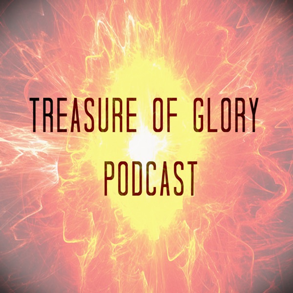Treasure of Glory Podcast
