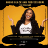 Young Black and Professional - Young Black and Professional