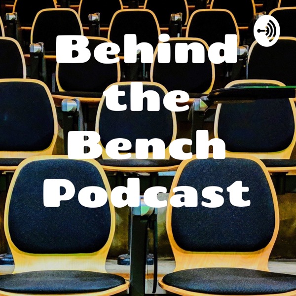 Behind the Bench Podcast Network