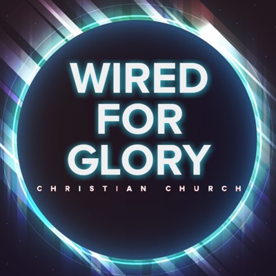 Wired For Glory Christian Church