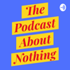 The Podcast About Nothing - Richard & Claire