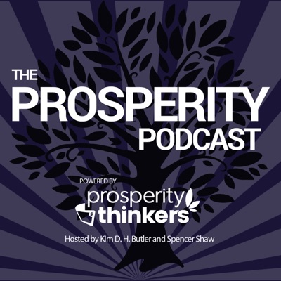 The Prosperity Podcast:Kim D. H. Butler and Spencer Shaw