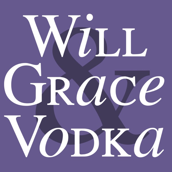 Will & Grace & Vodka Artwork