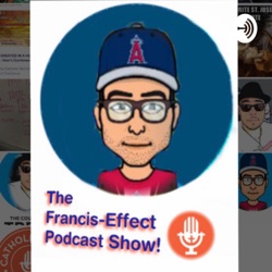 The Francis-Effect Podcast Show!