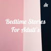 Bedtime Stories For Adult's - Jasmine Barnes