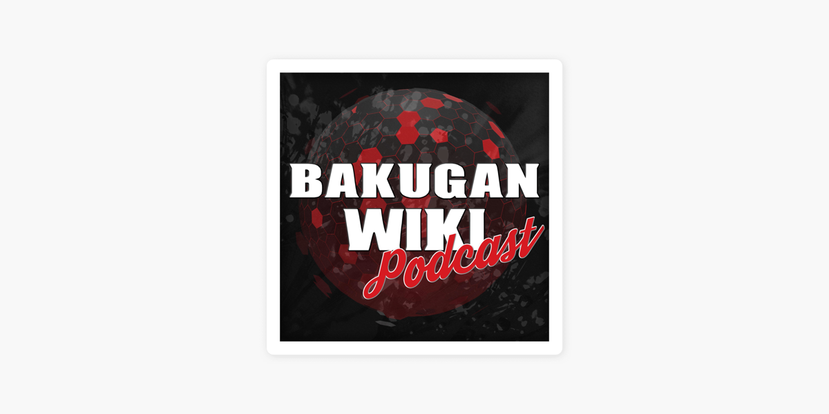 Bakugan Wiki Podcast on Apple Podcasts