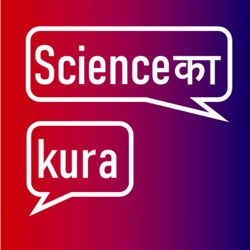 Episode 0: About Science का kura podcast | Details on how it all started?