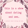 this is a show about dating and sex. - Alex the Producer