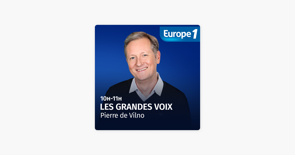 Les Grandes voix d'Europe 1 sur Apple Podcasts