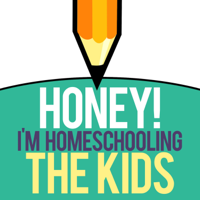 Honey! I'm Homeschooling The Kids podcast