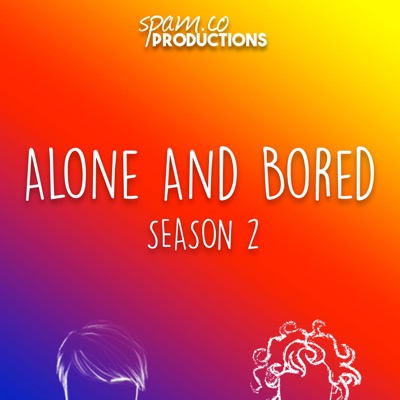 Alone And Bored: Season 2