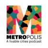 Metropolis: A Livable Cities Podcast