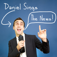Daniel Sings The News podcast