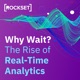 Rockset: Why Wait? The Rise of Real Time Analytics - Episode 1, Anvilogic