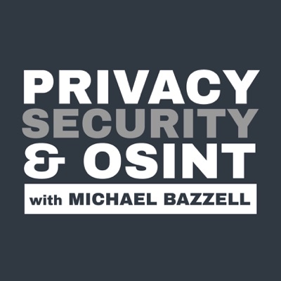 The Privacy, Security, & OSINT Show:Michael Bazzell