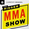 The Ringer MMA Show