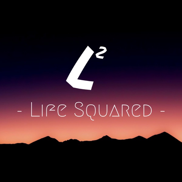 Life Squared