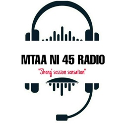 TUNJI ALIENDA WAPI ?? - MTAA NI 45 RADIO EPISODE 1