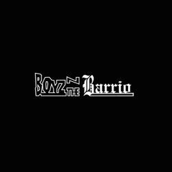 Boyz N The Barrio Podcast