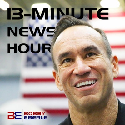 Bobby Eberle -- 13-Minute News Hour Bobby Eberle -- 13-Minute News Hour