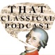 That Classical Podcast