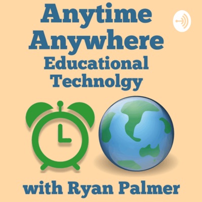 Anytime Anywhere Educational Technology