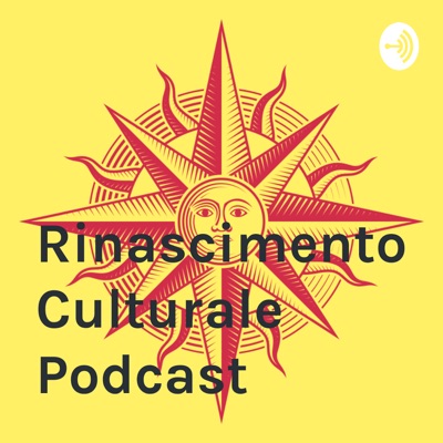 Rinascimento Culturale Podcast:Rinascimento Culturale