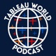 The Tableau World Podcast