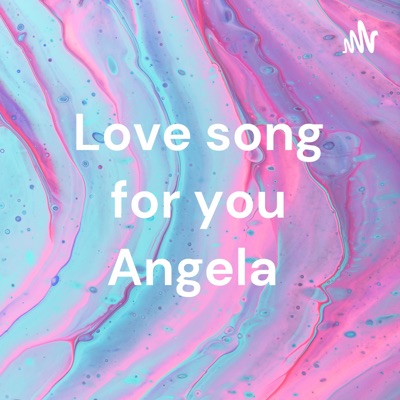Love song for you Angela ❤️