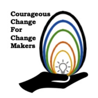 Courageous Change for Change Makers