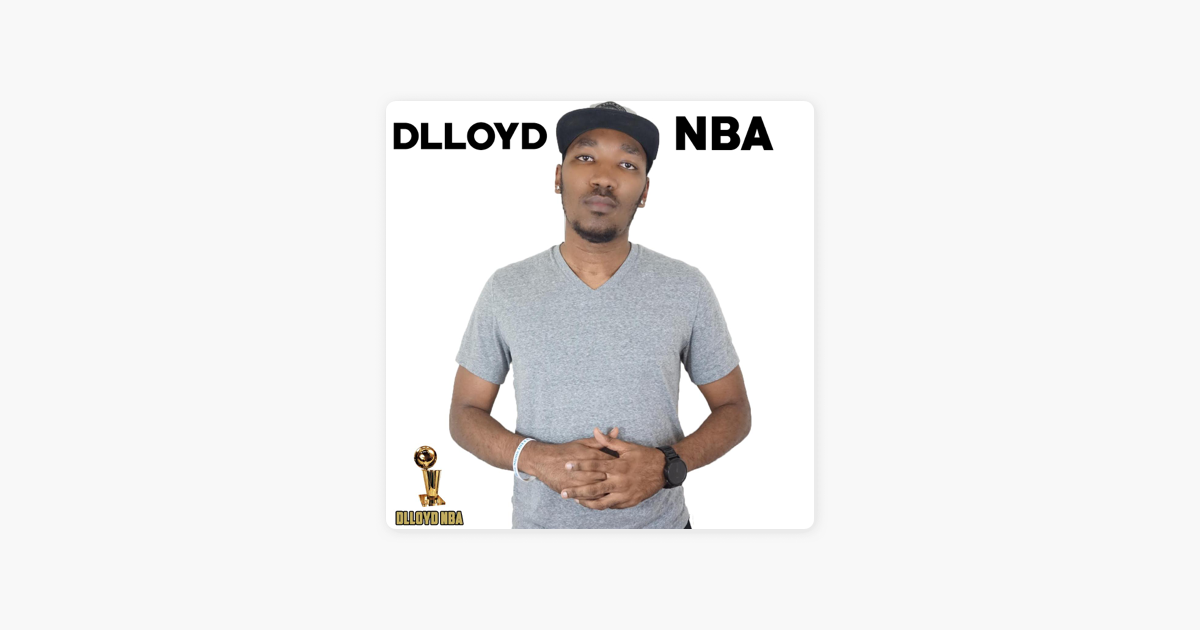 The DLloyd NBA Podcast
