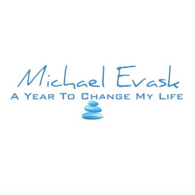 Michael Evask / A Year To Change My Life