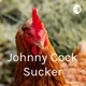 Johnny Cock Sucker