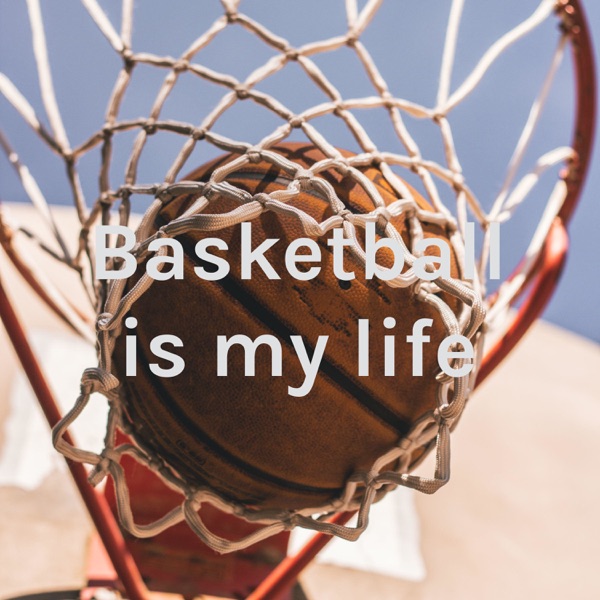 Basketball is my life Artwork
