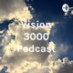 Vision 3000 Podcast