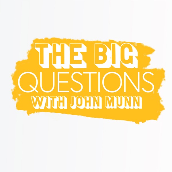 The Big Questions with John Munn
