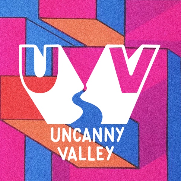 Uncanny Valley Podcast