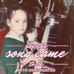How the Song Came to Be with Anne Heaton - Episode 8 - Celebration Song