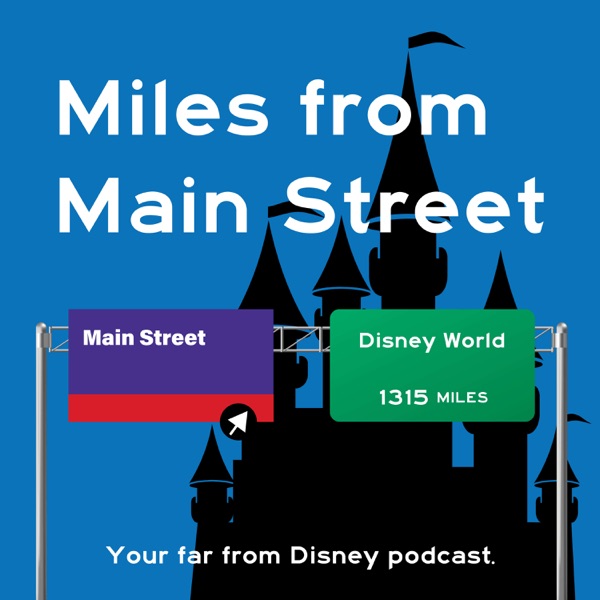 Miles from Main Street - Your Far from Disney Podcast Artwork