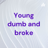 Young dumb and broke - Preshy